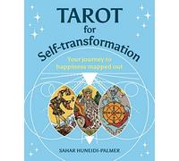 Tarot for Self-transformation: Your Journey to Happiness Mapped Out (Your Powerful Potential)