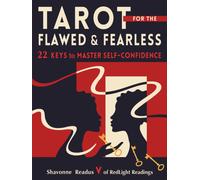 Tarot for the Flawed and Fearless : 22 Keys to Master Self-Confidence