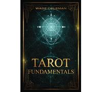 Tarot Fundamentals: The Ageless Wisdom of the Tarot