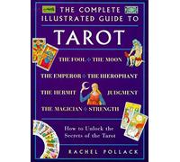 Tarot: How to Unlock the Secrets of the Tarot (Complete Illustrated Guide)