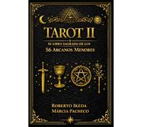 Tarot II: El libro sagrado de los 56 Arcanos Menores (Tarot: La Trilogía Sagrada)