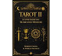 Tarot II : Le Livre sacré des 56 Arcanes mineurs (Tarot : La Trilogie sacrée)