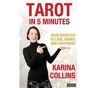 Tarot in 5 Minutes: Your Shortcut to Love, Money, and Happiness (Divination)