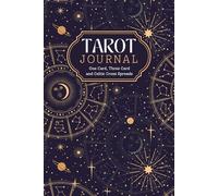 Tarot Journal: One Card, Three Card and Celtic Cross Spreads