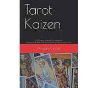 Tarot Kaizen: 100+ daily exercises to transform your unused tarot decks into practical tools