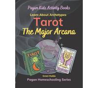 Tarot, Learn About Archetypes, The Major Arcana: Grani Hulda's Pagan Homeschooling Series, Pagan Kids Activity Books