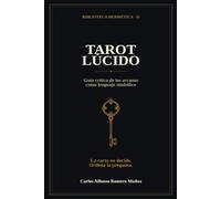 Tarot lúcido: Guía crítica de los arcanos como lenguaje simbólico (Biblioteca Hermética)