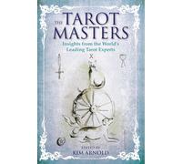 Tarot Masters, The: Insights From The World's Leading Tarot Experts