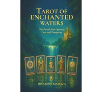 Tarot Of Enchanted Waters: The Portal That Open To Opens To Love and Prosperity