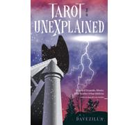 Tarot of the Unexplained : A Deck of Cryptids, Ghosts, UFOs and Other Urban Oddities (78 Cards and 96-Page Full-Color Booklet)