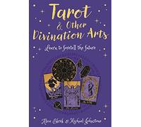 Tarot & Other Divination Arts: Learn to Foretell the Future (Arcturus Inner Self Guides, 7)