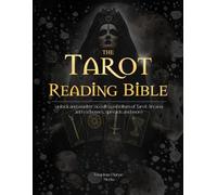 Tarot Reading Bible: unlock and master occult symbolism of Tarot Arcana ,with schemes, spreads and more [7 in 1] (Tarot, Numerology and Astrology)