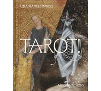 Tarot!: Renaissance Symbols, Modern Visions