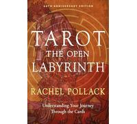 Tarot: The Open Labyrinth-40th Anniversary Edition: Understanding Your Journey Through the Cards