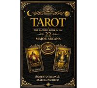 Tarot: The Sacred Book of the 22 Major Arcana (Tarot: The Sacred Trilogy)