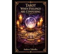 Tarot When Feelings Are Confusing: Restoring Emotional Clarity and Inner Order (TAROT FOR CLARITY)