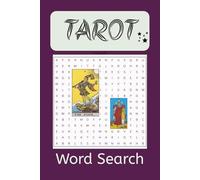 Tarot Word Search Puzzle book: 660 word search puzzle book, Tarot, Tarot Cards, Spirituality 6x9 inches, 110 pages I 50+ Puzzles...Great for relaxation, vacation, gifts