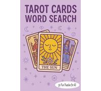 Tarot Word Search Puzzle Book: An Enchanting Puzzle Book for Tarot Lovers Through the Arcana for all to enjoy | 6x9 inches, 100 pages | 50 puzzles ... Great for Everyone to enjoy!!