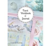 Tarot Workbook & Journal: A Basic and Comprehensive Guide to Tarot Reading and Personal Discovery