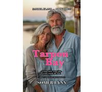 Tarpon Bay: A Sweet Later-in-Life Beach Romance (Sanibel Island Book 3)
