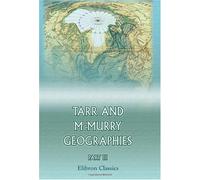 Tarr and McMurry Geographies: Five Book Series. Part 3: North America, with an Especially Full Treatment of the United States and Its Dependencies