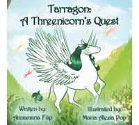 Tarragon: A Threenicorn's Quest: 1 (Tarragon: The Threenicorn's Trilogy)