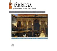 Tárrega -- Recuerdos de la Alhambra: An Alfred Classical Guitar Masterworks Edition