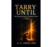 TARRY UNTIL: The Forgotten Key to Kingdom Power (Christian Ministry)