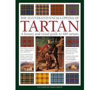 Tartan, The Illustrated Encyclopedia of: A history and visual guide to 750 tartans (2nd Adapted edition)