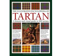 Tartan, The Illustrated Encyclopedia of: A history and visual guide to 750 tartans (2nd Adapted edition)