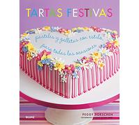 Tartas Festivas: Pasteles Y Galletas Con Estilo, Para Todas Las Ocasiones