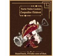 Tarte Tatin Cookie Composition Notebook: Kingdom Run Character Large Ruled Paper Journal 120 Pages for Note Taking, Creative Writing & Daily Use