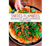 Tartes flambées. Les meilleures flammekueche au fil des saisons: Délicieuses et saines flammekueche toute l'année