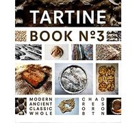 Tartine Book No. 3: Ancient Modern Classic Whole