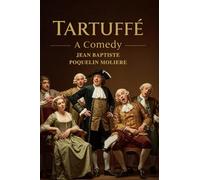Tartuffe: A Comedy