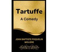 Tartuffe: A Comedy