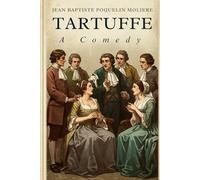 Tartuffe: A Comedy