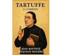 Tartuffe: A Comedy