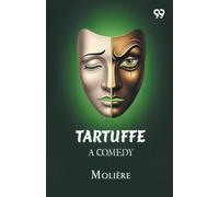 Tartuffe A Comedy