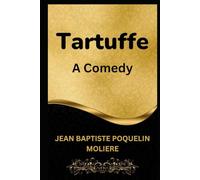 Tartuffe: A Comedy
