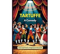Tartuffe: A Comedy
