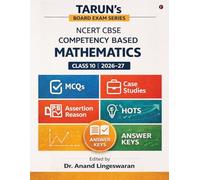 Tarun's Board Exam Series NCERT CBSE - Competency Based: Class 10 Mathematics 2026-2027