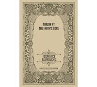 Tarzan at the Earth’s Core - Classic Collector Edition (Annotated)
