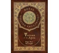 Tarzan of the Apes (Royal Collector's Edition) (Case Laminate Hardcover with Jacket)