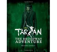 Tarzan: The Making of a Broadway Spectacular