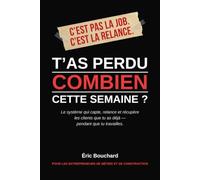 T'as perdu combien cette semaine ?: Le système qui capte, relance et récupère les clients que tu as déjà