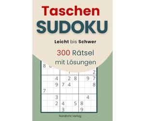 Taschen Sudoku: Mini Sudoku Block Für Unterwegs: leicht bis schwer | kleines Rätselbuch in A6 Format | 300 Rätsel mit Lösungen | sudoku heft 9x9 | ideal für unterwegs
