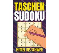 Taschen Sudoku Mittel bis Schwer: Ein handliches Sudoku-Buch mit Lösungen - Kompakt & perfekt für unterwegs, ideal für Erwachsene