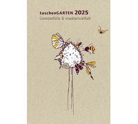 taschenGARTEN 2025: Gemüsefülle und Insektenvielfalt. Nachhaltige Anbaumethoden und Förderung der Biodiversität in Gärten
