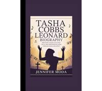TASHA COBBS LEONARD BIOGRAPHY: Breaking Chains, Building Faith, and Inspiring Millions Through Song and Spirit